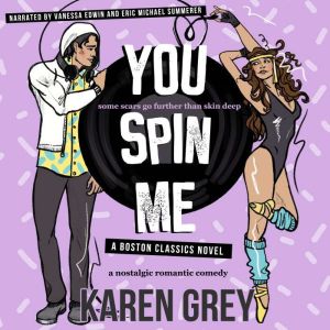 You Spin Me, Karen Grey