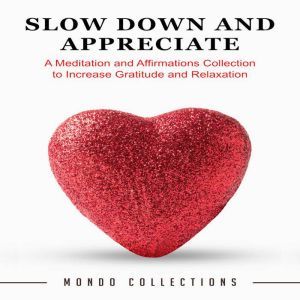 Slow Down and Appreciate A Meditatio..., Mondo Collections