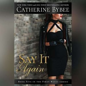 Say It Again, Catherine Bybee