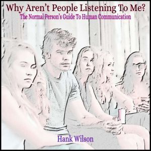 Why Arent People Listening To Me?, Hank Wilson