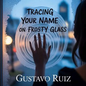 Tracing your name on frosty glass