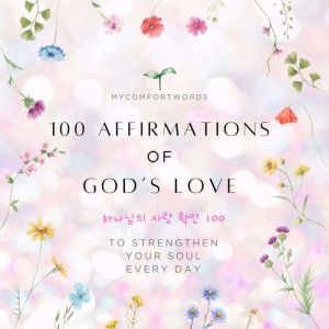 100 Affirmations of Gods Love, MyComfortWords