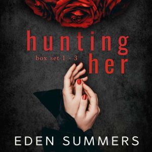 Hunting Her Box Set, Eden Summers