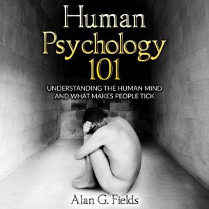 Human Psychology 101, Alan G. Fields