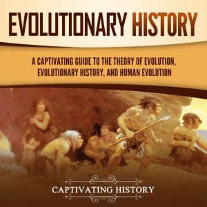 Evolutionary History A Captivating G..., Captivating History