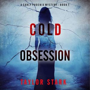 Cold Obsession A Carly Phoenix FBI S..., Taylor Stark