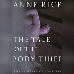 The Tale of the Body Thief, Anne Rice