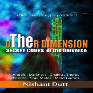 oTHEr Dimension, Nishant Dutt
