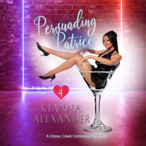 Persuading Patrice, Kianna Alexander