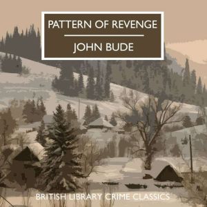 Pattern of Revenge, John Bude