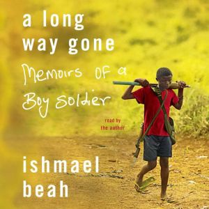 A Long Way Gone, Ishmael Beah