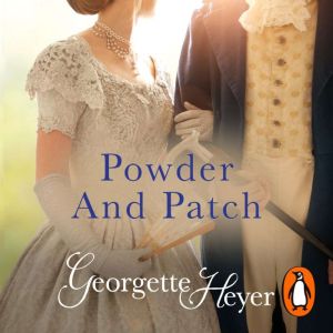 Powder And Patch: Gossip, scandal and an unforgettable Regency romance