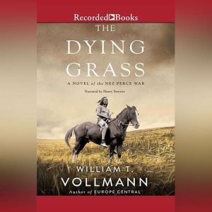 The Dying Grass, William T Vollmann