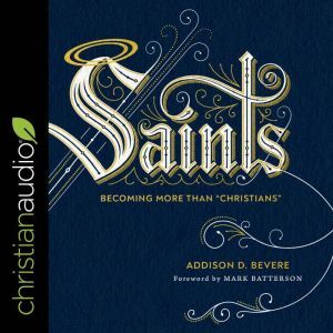 Saints, Addison D. Bevere