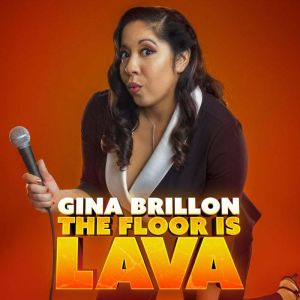 Gina Brillon The Floor Is Lava, Gina Brillon