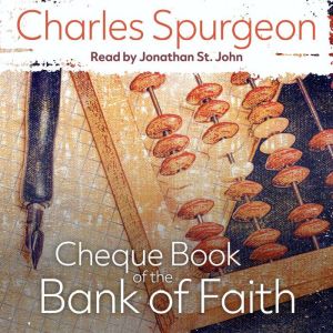 Cheque Book of the Bank of Faith, Charles H. Spurgeon
