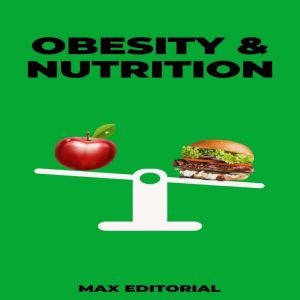 Obesity  Nutrition, MAX EDITORIAL