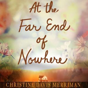 At the Far End of Nowhere, Christine Davis Merriman