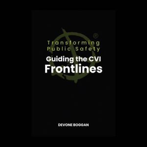 Transforming Public Safety: Guiding the CVI Frontlines