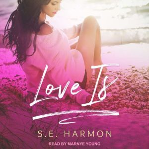 Love Is, S.E. Harmon