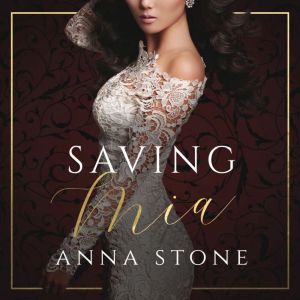 Saving Mia, Anna Stone