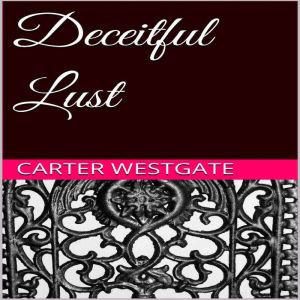 Deceitful Lust, Carter Westgate