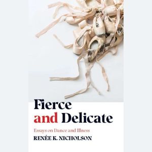 Fierce and Delicate, Renee K. Nicholson