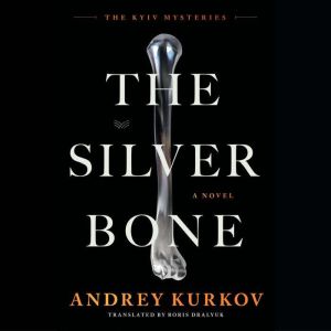 The Silver Bone, Andrey Kurkov