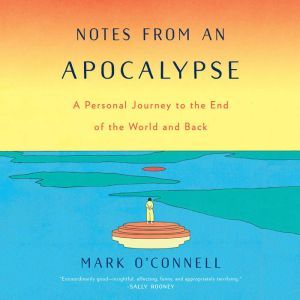 Notes from an Apocalypse, Mark OConnell