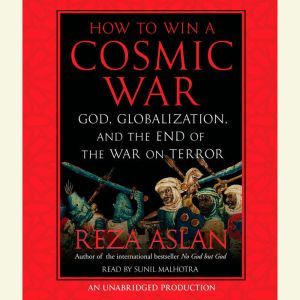 How to Win a Cosmic War, Reza Aslan