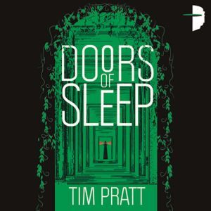 Doors of Sleep, Tim Pratt