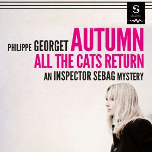 Autumn, All The Cats Return, Philippe Georget