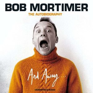 And Away..., Bob Mortimer