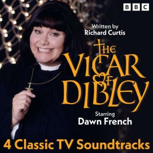 The Vicar of Dibley: Four Classic TV Soundtracks
