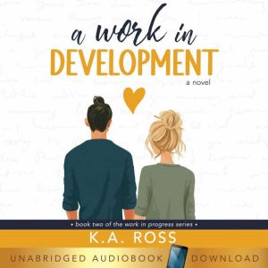 A Work in Development, K.A. Ross
