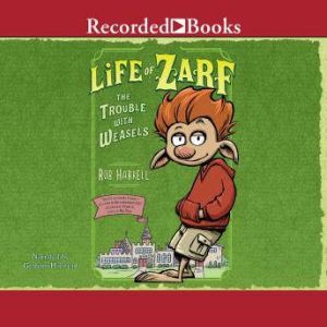 Life of Zarf: The Trouble with Weasels, Rob Harrell