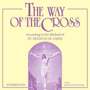 The Way of the Cross According to th..., St. Francis of Assisi
