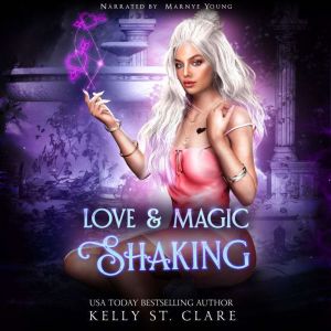 Love  Magic Shaking, Kelly St. Clare