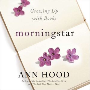 Morningstar, Ann Hood