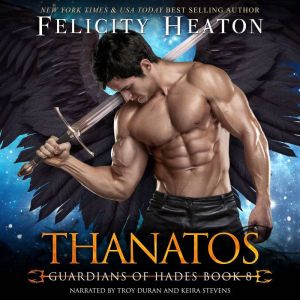 Thanatos Guardians of Hades Romance ..., Felicity Heaton