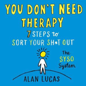 You Dont Need Therapy, Alan Lucas