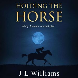 Holding The Horse, J L Williams