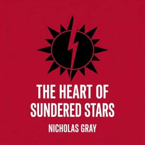 The Heart of Sundered Stars, Nicholas Gray