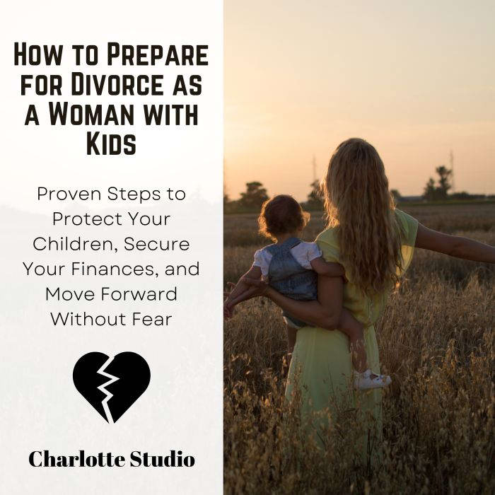 How to Prepare for Divorce as a Woman..., Charlotte Studio