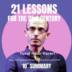 21 LESSONS FOR THE 21ST CENTURY. 10 ..., Yuval Noah Harari