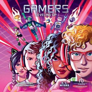 Gamers 2 Leveling Up, E. C. Myers