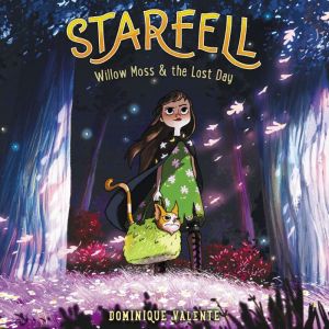 Starfell 1 Willow Moss  the Lost D..., Dominique Valente