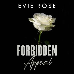 Forbidden Appeal, Evie Rose