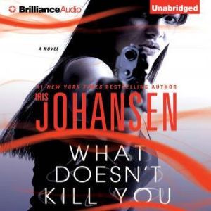 What Doesnt Kill You, Iris Johansen