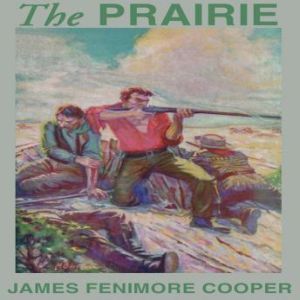 The Prairie, James Fenimore Cooper